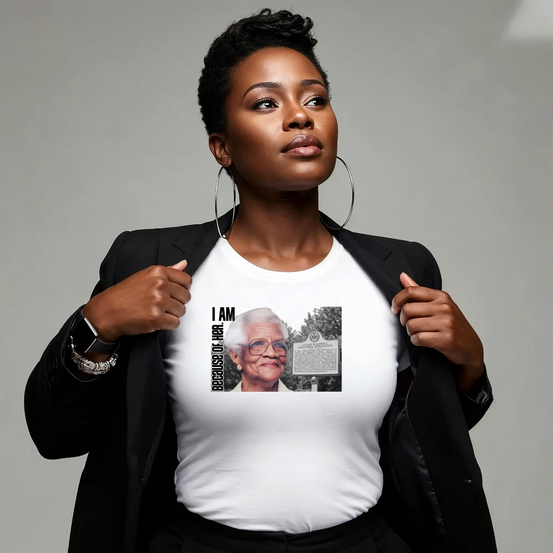 Because of Her...I Am T-shirt