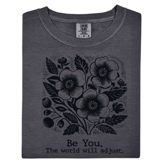 Be You...The world will adjust